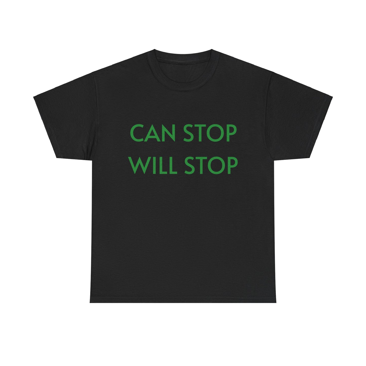 Can Stop, Will Stop' -  T-shirt - Albro Designs  # 