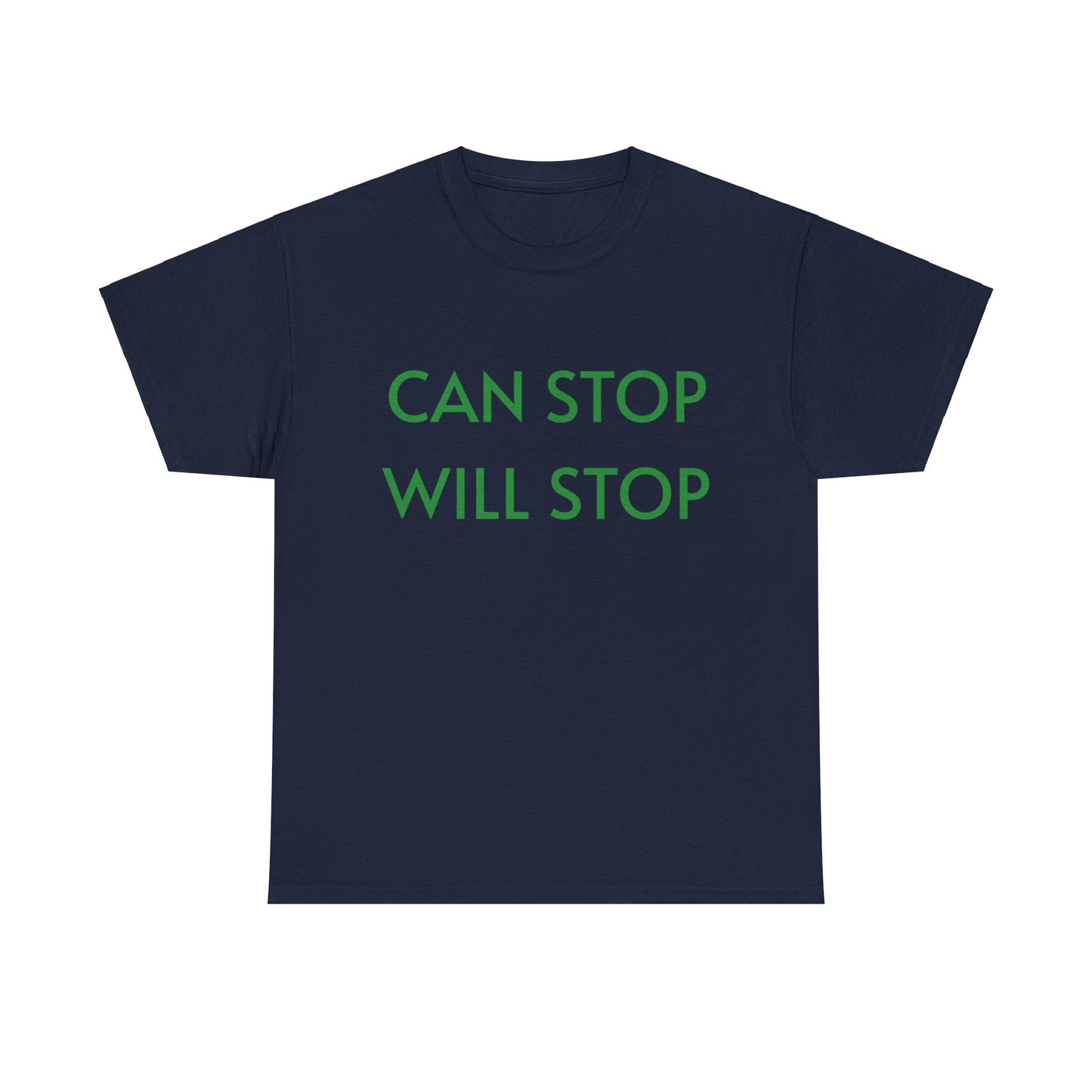 Can Stop, Will Stop' -  T-shirt - Albro Designs  # 