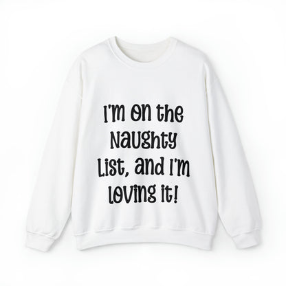 I'm on the Naughty List Christmas - Sweatshirt - Albro Designs  # 