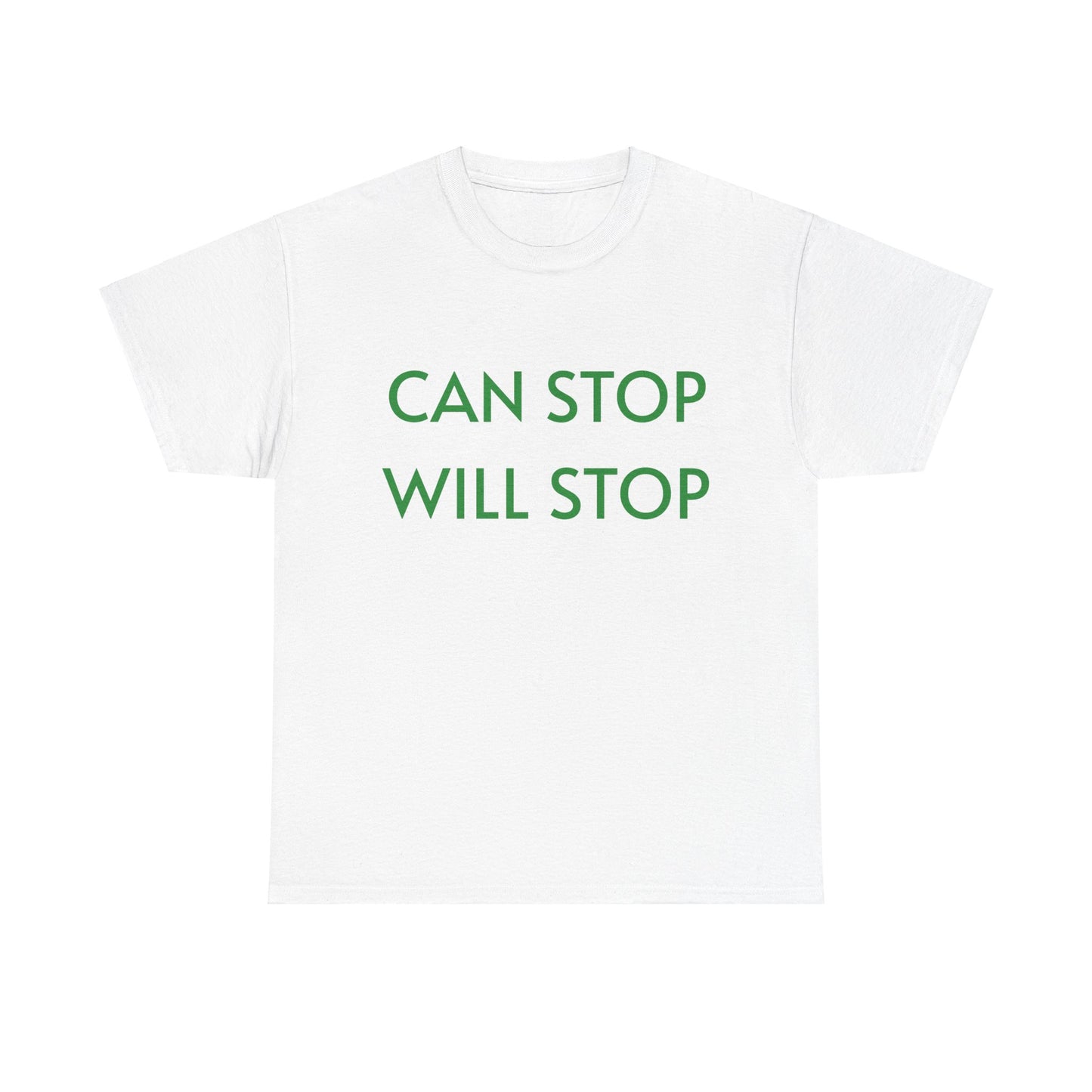 Can Stop, Will Stop' -  T-shirt - Albro Designs  # 