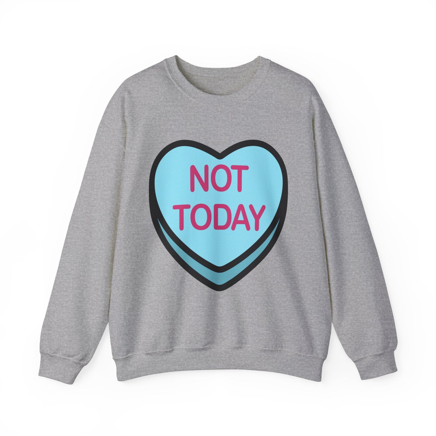 Not Today Heart - Sweatshirt - Albro Designs  # 