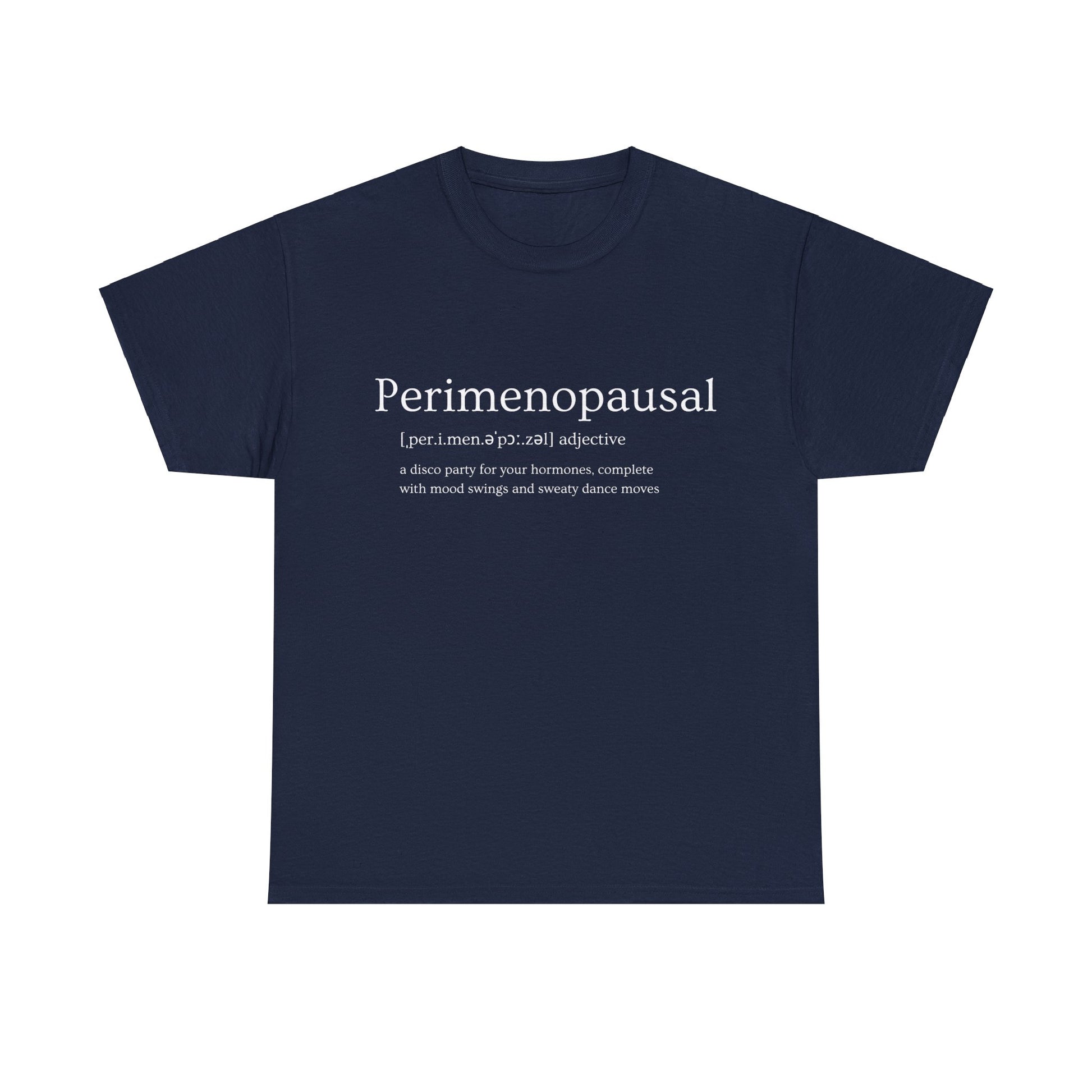 Perimenopausal Funny Slogan - T-Shirt - Albro Designs  # 