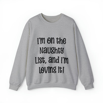 I'm on the Naughty List Christmas - Sweatshirt - Albro Designs  # 