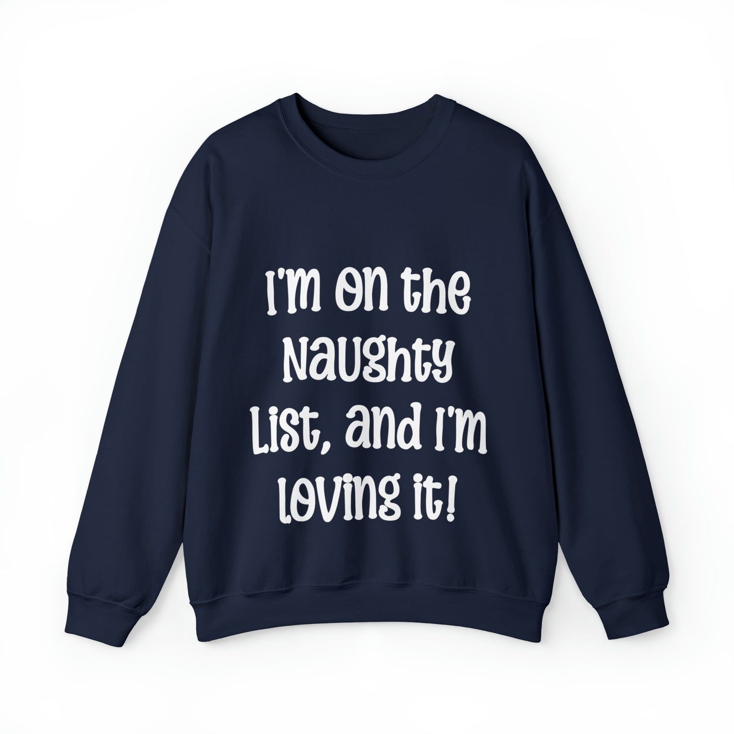 I'm on the Naughty List Christmas - Sweatshirt - Albro Designs  # 