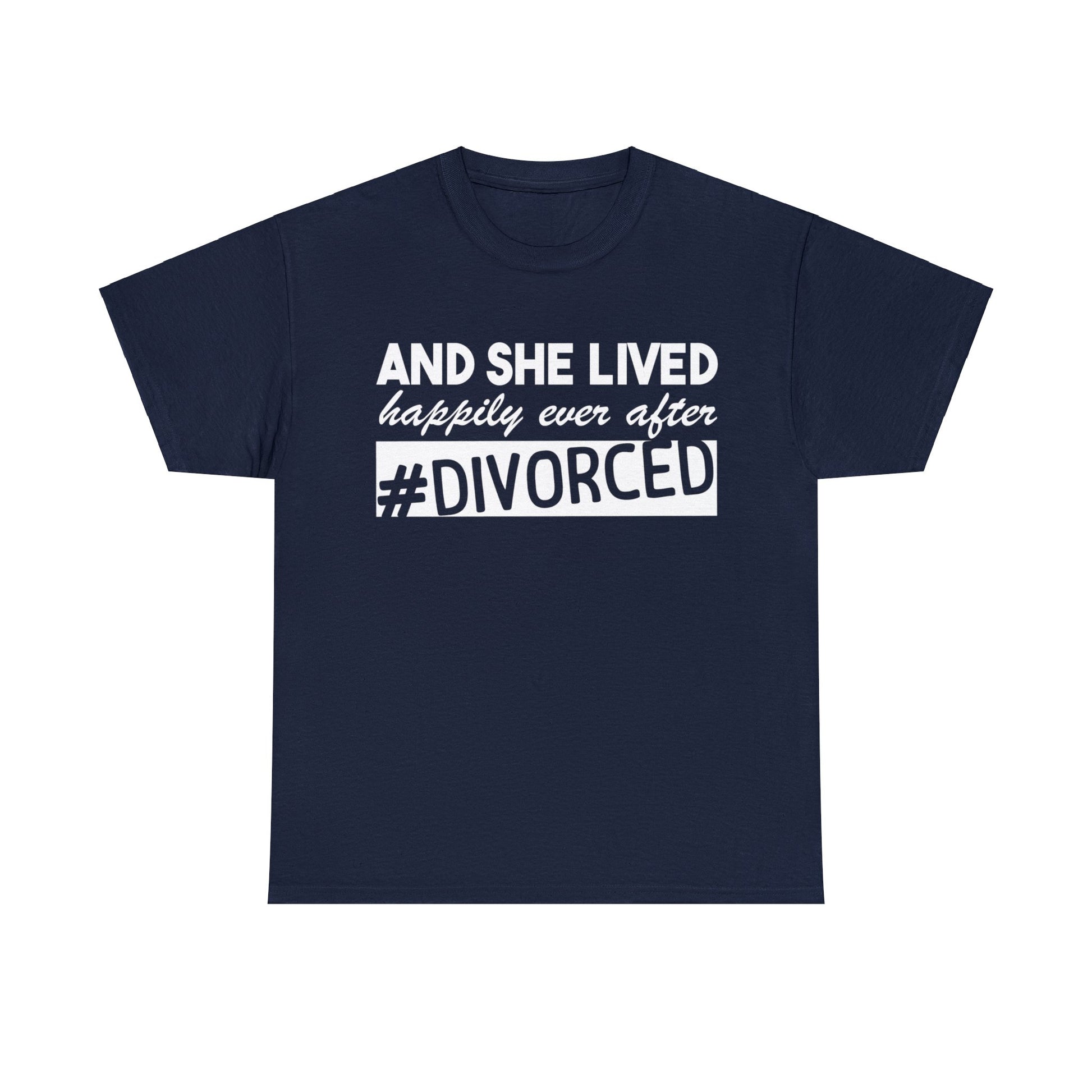 Happily Ever After #Divorced - T-Shirt - Albro Designs  # 