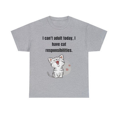 I Can't Adult Today I Have Cat Responsibilities T-Shirt - Albro Designs  # 