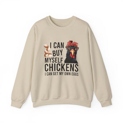 I Can Buy Myself Chickens, I Can Get My Own Eggs - Sweatshirt - Albro Designs  # 