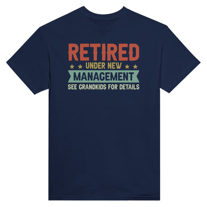 Retired Under New Management - T-Shirt - Albro Designs  # 