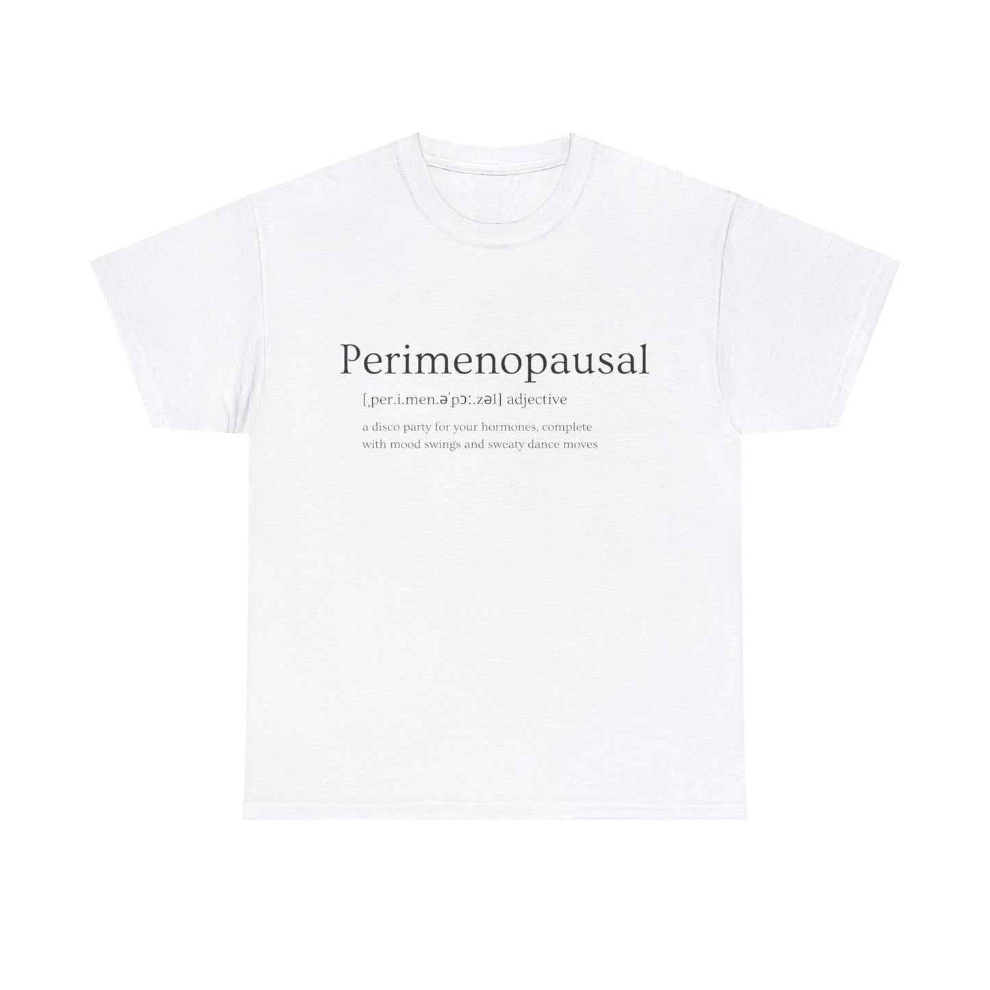 Perimenopausal Funny Slogan - T-Shirt - Albro Designs  # 