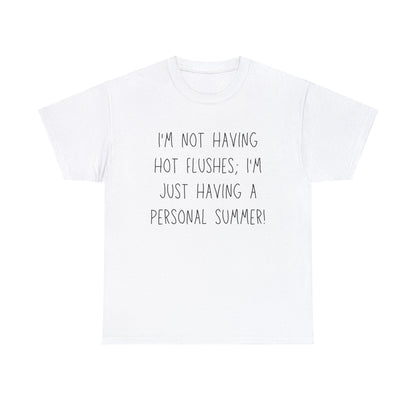 I'm Not Having Hot Flushes - T-Shirt - Albro Designs  # 