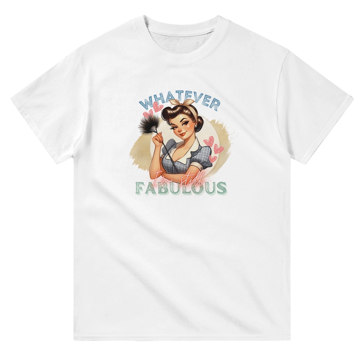 Retro Whatever Still Fabulous - T-Shirt - Albro Designs  # 