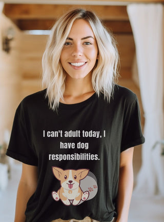 Can't Adult Today I Have Dog Responsibilities - T-Shirt - Albro Designs  #