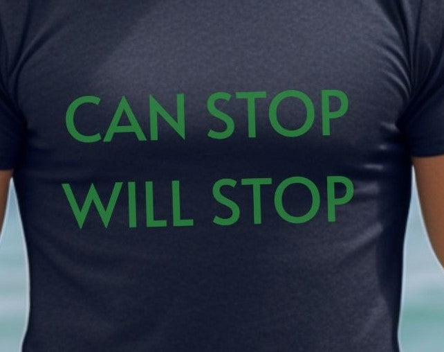 Can Stop, Will Stop' -  T-shirt - Albro Designs  # 