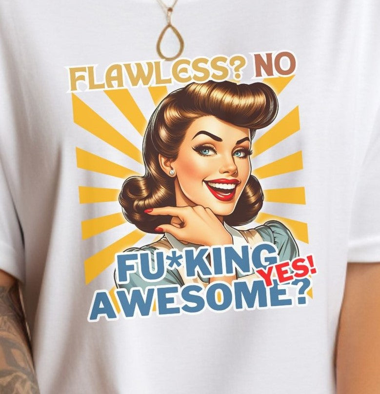 Retro Flawless, Fu*king Awesome - T-Shirt - Albro Designs  # 