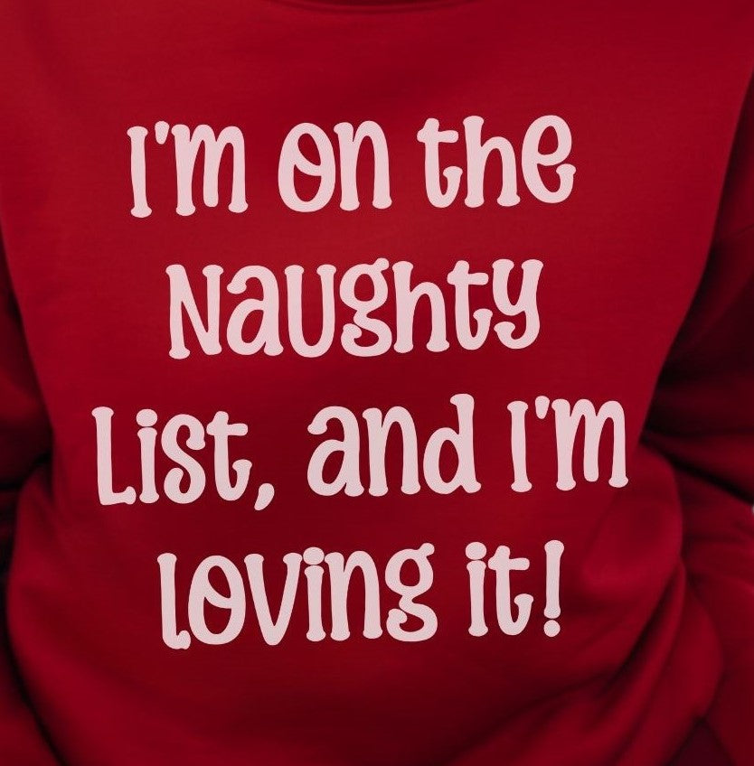 I'm on the Naughty List Christmas - Sweatshirt - Albro Designs  # 