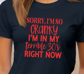 Sorry I'm Cranky Terrible 30's- T-Shirt - Albro Designs  #