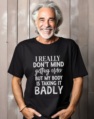 I Don't Mind Getting Older - T-Shirt - Albro Designs  #