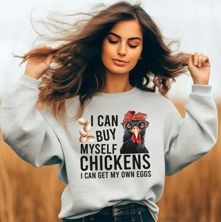 I Can Buy Myself Chickens, I Can Get My Own Eggs - Sweatshirt - Albro Designs  #