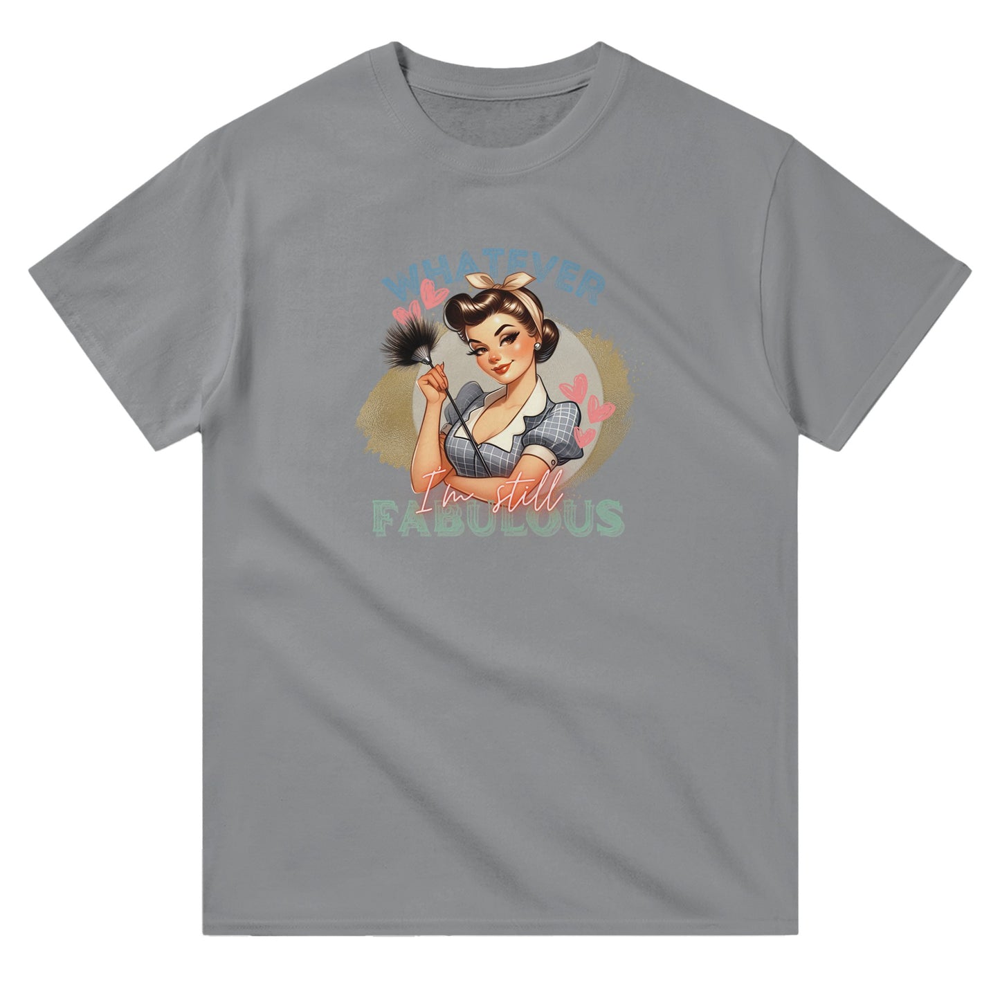 Retro Whatever Still Fabulous - T-Shirt - Albro Designs  # 